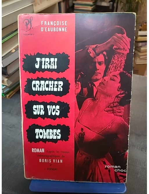 J'irai cracher sur vos tombes par Boris Vian, un roman choc qui dénonce le racisme américain