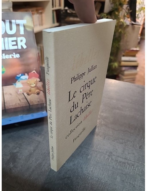 Le Cirque du Père Lachaise par Philippe Jullian - Édition Fasquelle - Collection Libelles