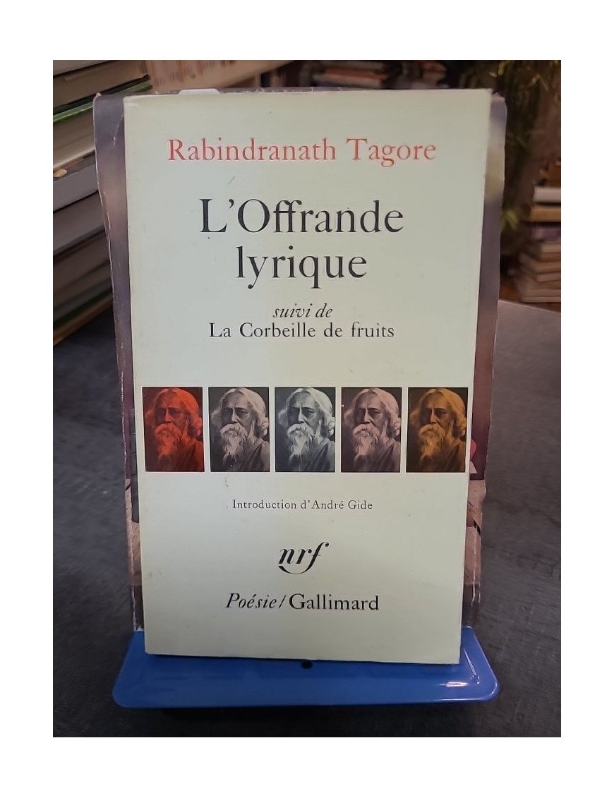 L'Offrande Lyrique & La Corbeille de Fruits - Rabindranath Tagore, Prix Nobel (Poésie Gallimard, Trad. Gide)