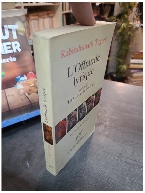L'Offrande Lyrique & La Corbeille de Fruits - Rabindranath Tagore, Prix Nobel (Poésie Gallimard, Trad. Gide)