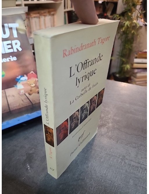 L'Offrande Lyrique & La Corbeille de Fruits - Rabindranath Tagore, Prix Nobel (Poésie Gallimard, Trad. Gide)