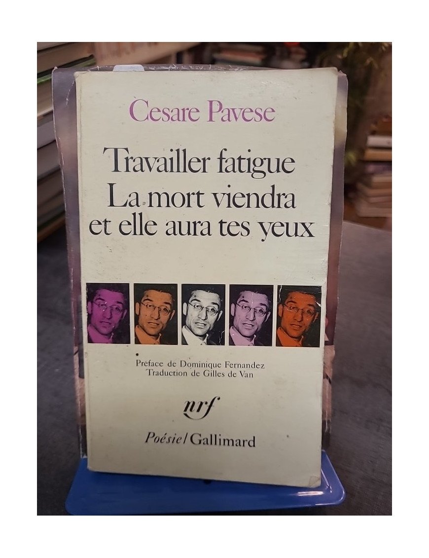 Travailler fatigue & La mort viendra et elle aura tes yeux - Poèmes de Cesare Pavese (Poésie Gallimard)