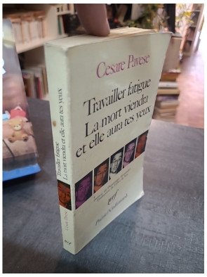 Travailler fatigue & La mort viendra et elle aura tes yeux - Poèmes de Cesare Pavese (Poésie Gallimard)