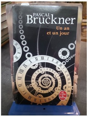 Un an et un jour - Roman fantastique et philosophique de Pascal Bruckner (Le Livre de Poche)