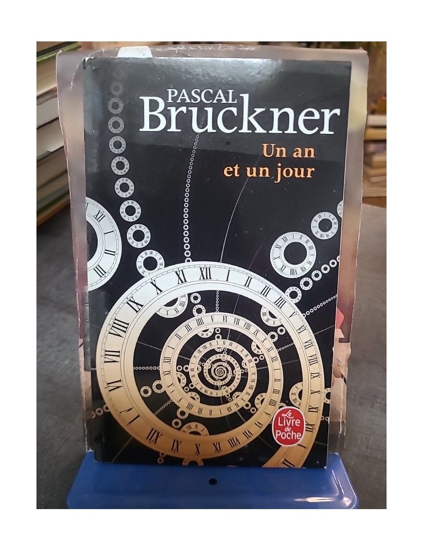 Un an et un jour - Roman fantastique et philosophique de Pascal Bruckner (Le Livre de Poche)