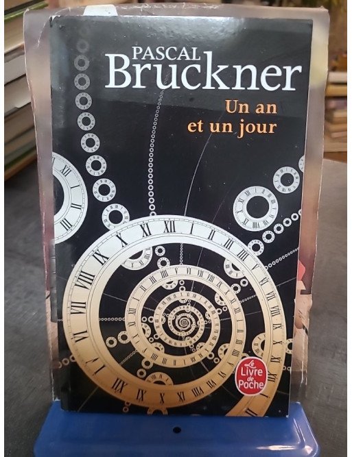 Un an et un jour - Roman fantastique et philosophique de Pascal Bruckner (Le Livre de Poche)