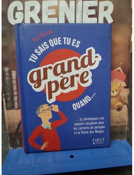 Tu sais que tu es grand-père quand... Yves Durand
