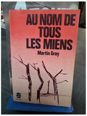 Au Nom De Tous Les Miens - Martin Gray - Le Livre de Poche