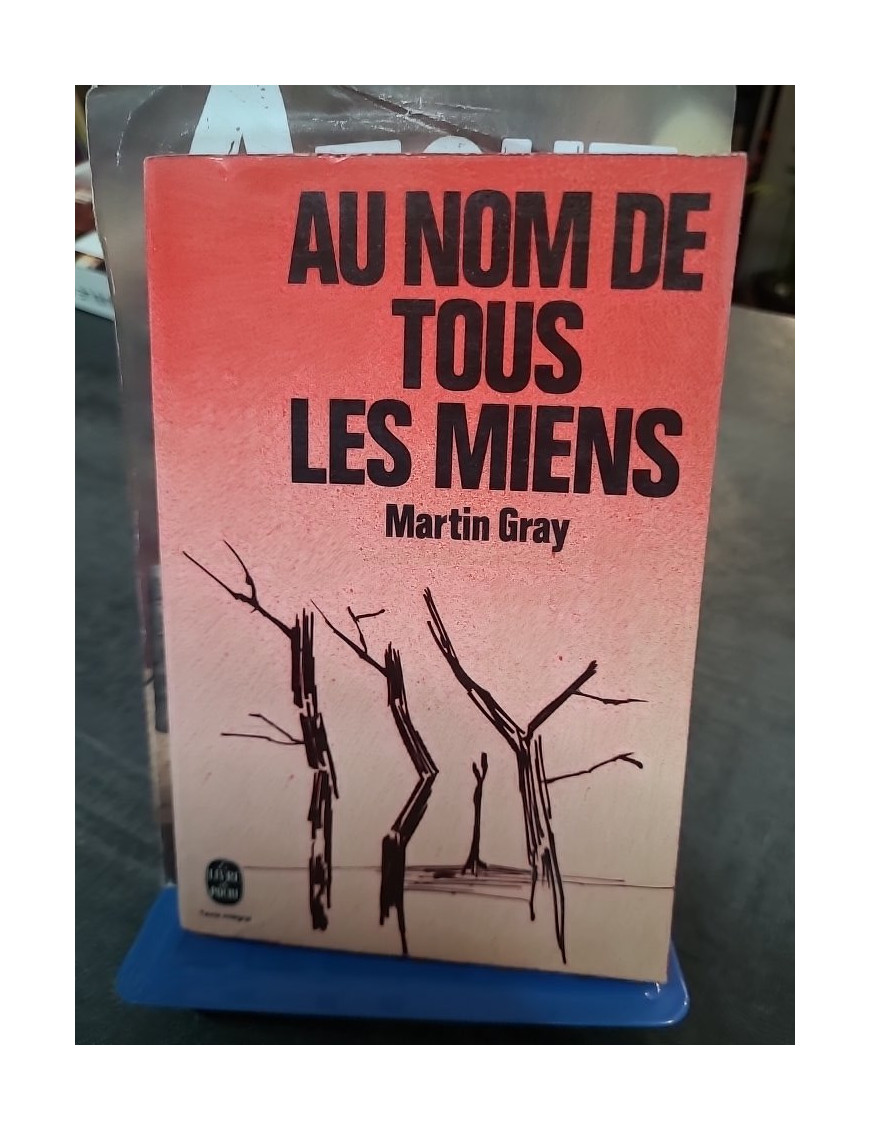 Au Nom De Tous Les Miens - Martin Gray - Le Livre de Poche
