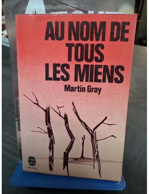 Au Nom De Tous Les Miens - Martin Gray - Le Livre de Poche