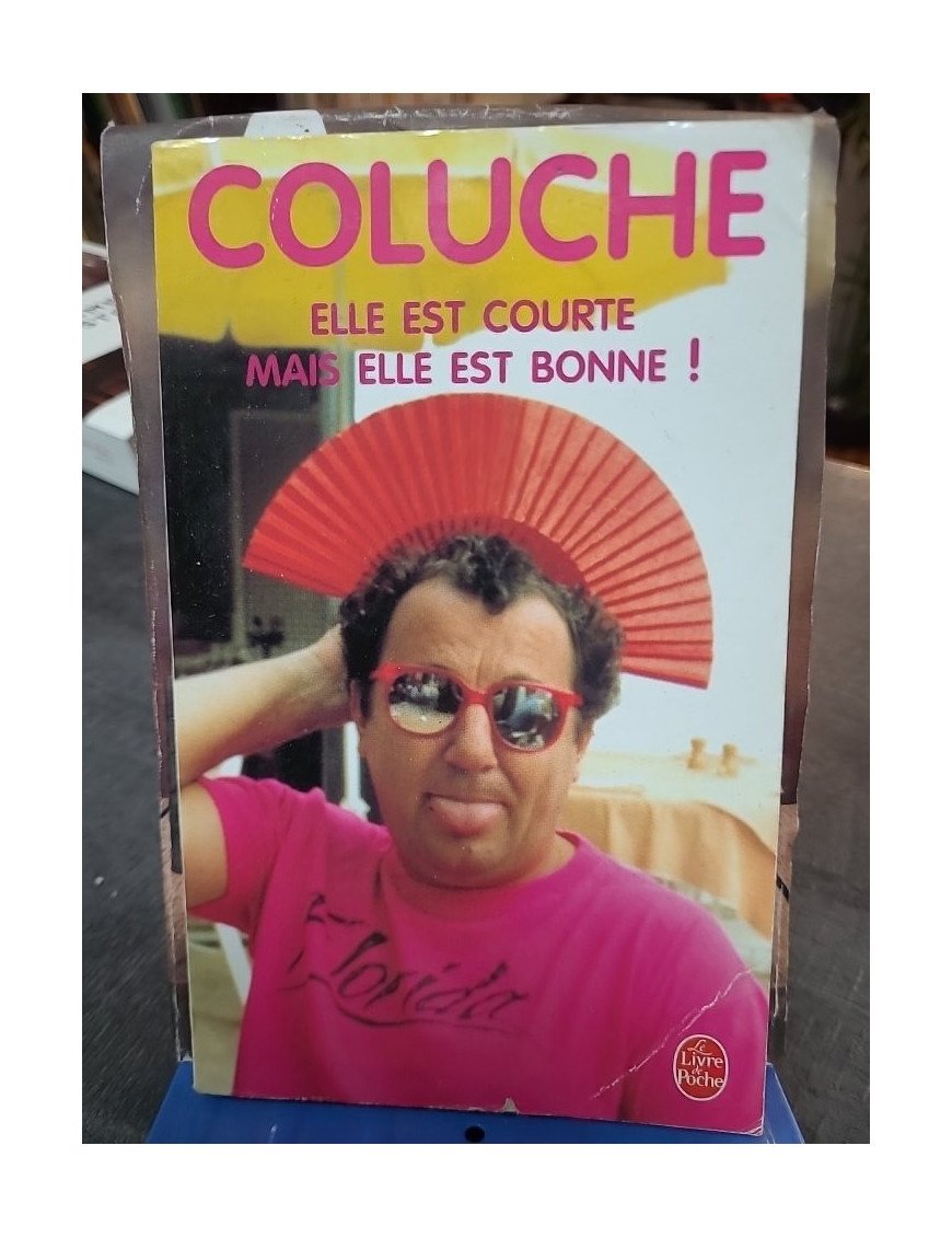 Elle est courte mais elle est bonne - Coluche