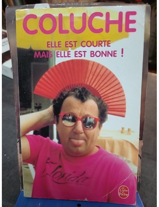 Elle est courte mais elle est bonne - Coluche