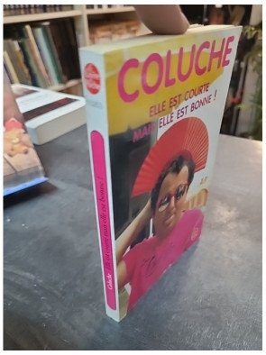 Elle est courte mais elle est bonne - Coluche