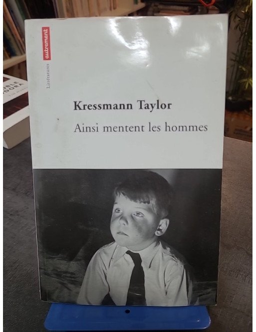 Ainsi mentent les hommes - Kathrine Kressmann Taylor