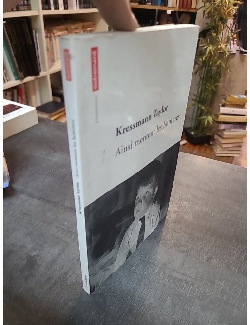 Ainsi mentent les hommes - Kathrine Kressmann Taylor