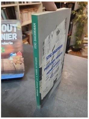 Printemps français suivi de Poèmes satiriques et lettres - Stig Dagerman, reportages et littérature suédoise