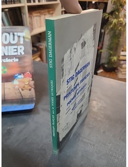 Printemps français suivi de Poèmes satiriques et lettres - Stig Dagerman, reportages et littérature suédoise