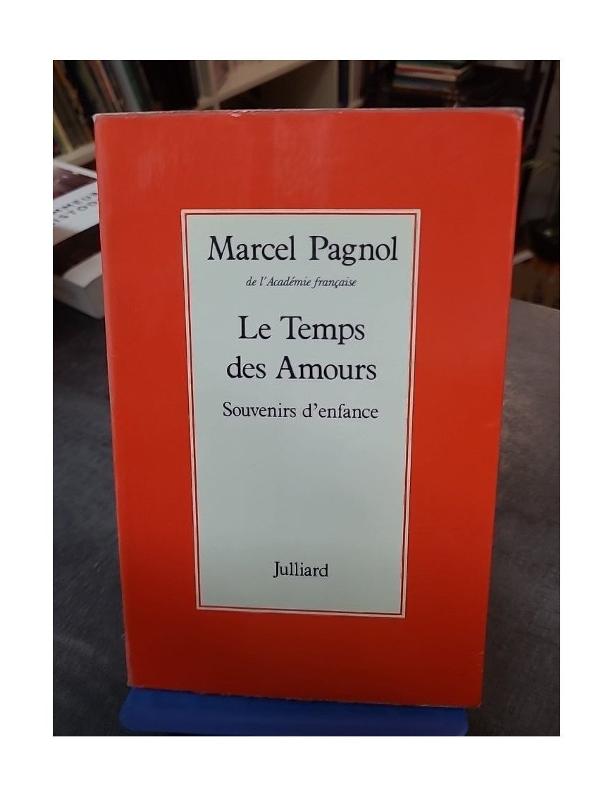 Le Temps des Amours : Souvenirs d'enfance inachevés de Marcel Pagnol (édition anglaise Julliard 1977)