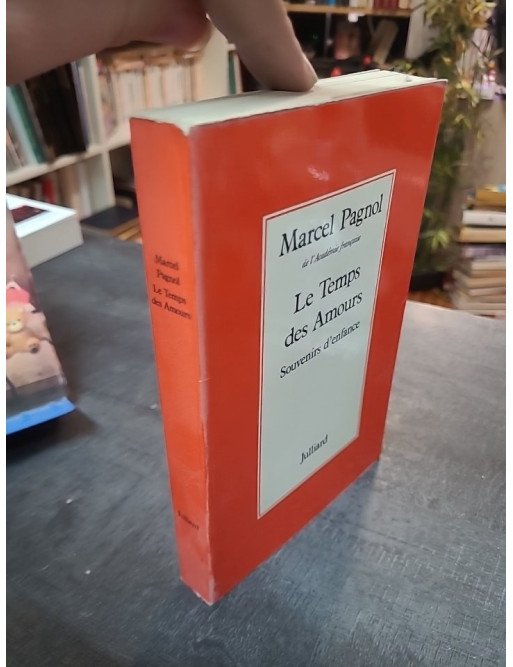 Le Temps des Amours : Souvenirs d'enfance inachevés de Marcel Pagnol (édition anglaise Julliard 1977)