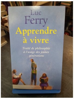 Apprendre à vivre par Luc Ferry : traité de philosophie pour affronter l'existence (édition anglaise)