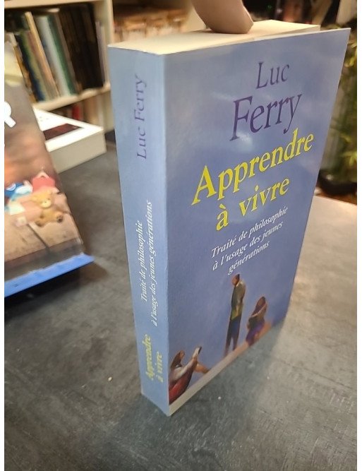 Apprendre à vivre par Luc Ferry : traité de philosophie pour affronter l'existence (édition anglaise)