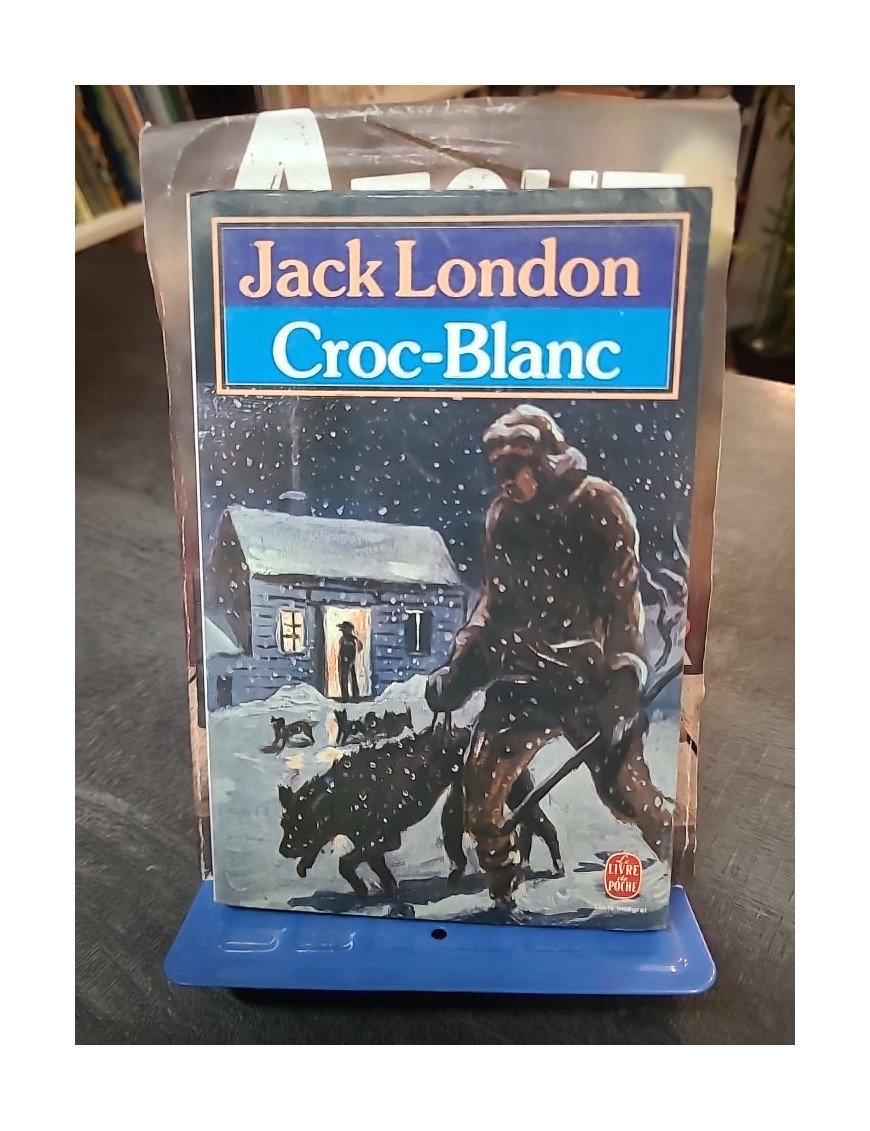 Croc-Blanc par Jack London | Roman d'aventure et classique de la littérature internationale | Le Livre de Poche