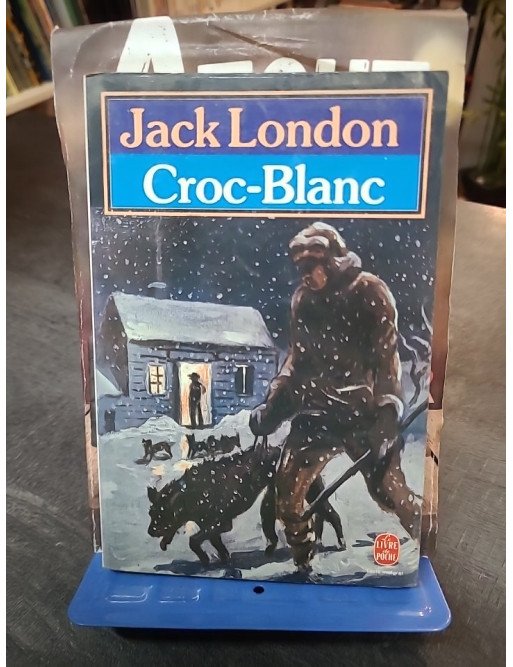 Croc-Blanc par Jack London | Roman d'aventure et classique de la littérature internationale | Le Livre de Poche