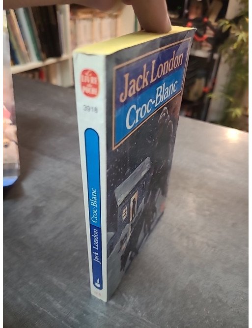 Croc-Blanc par Jack London | Roman d'aventure et classique de la littérature internationale | Le Livre de Poche