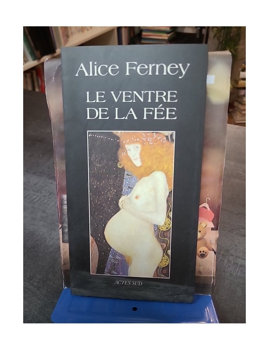 Le ventre de la fée par Alice Ferney | Roman noir, conte cruel et entrée surprenante en littérature française