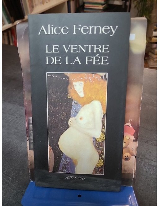 Le ventre de la fée par Alice Ferney | Roman noir, conte cruel et entrée surprenante en littérature française