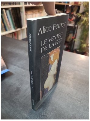 Le ventre de la fée par Alice Ferney | Roman noir, conte cruel et entrée surprenante en littérature française