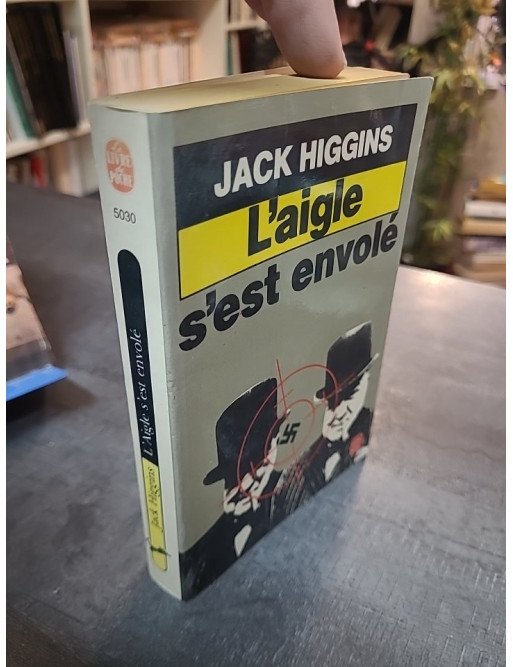 L'Aigle s'est envolé par Jack Higgins | Roman d'espionnage et de guerre | Le Livre de Poche