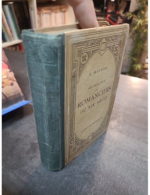 Anthologie des Romanciers du XIXe Siècle par Edouard Maynial | Classiques français de la Librairie Hachette