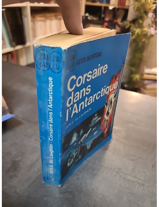 Corsaire dans l'Antarctique par W. R. D. McLaughlin | Récit de guerre J'Ai Lu