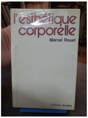 L'Esthétique corporelle - Santé et beauté plastique de la femme par Marcel Rouet