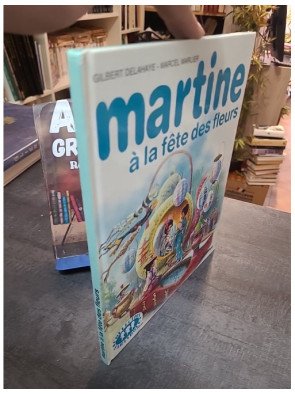 Martine À La Fête Des Fleurs par Gilbert Delahaye et Marcel Marlier
