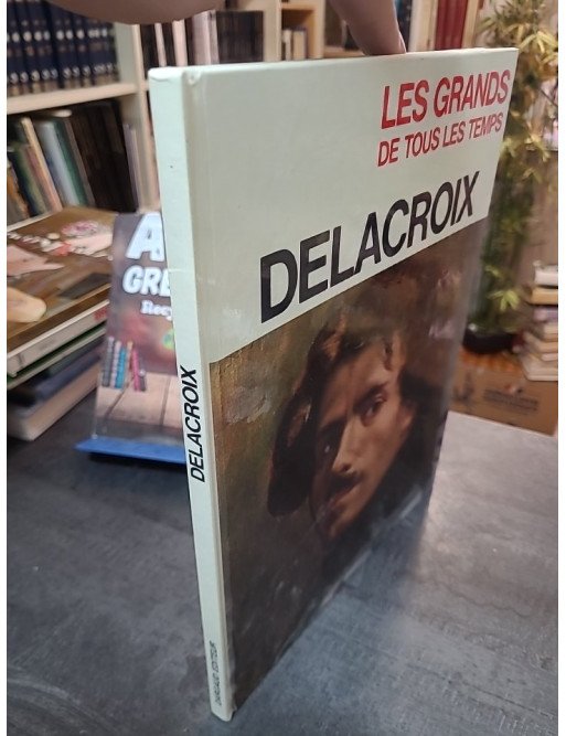 Les Grands de tous les Temps - Delacroix - Orlandi, E.