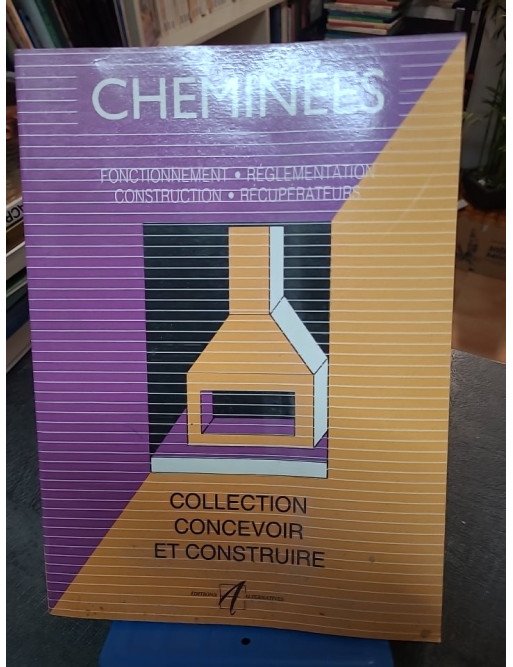 Cheminées - Fonctionnement, réglementation, construction, récupérateurs - Matana, Michel