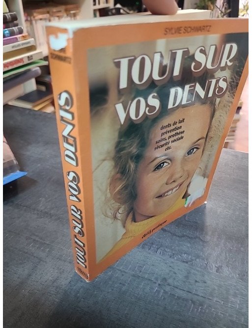 Tout sur vos dents - Sylvie Schwartz