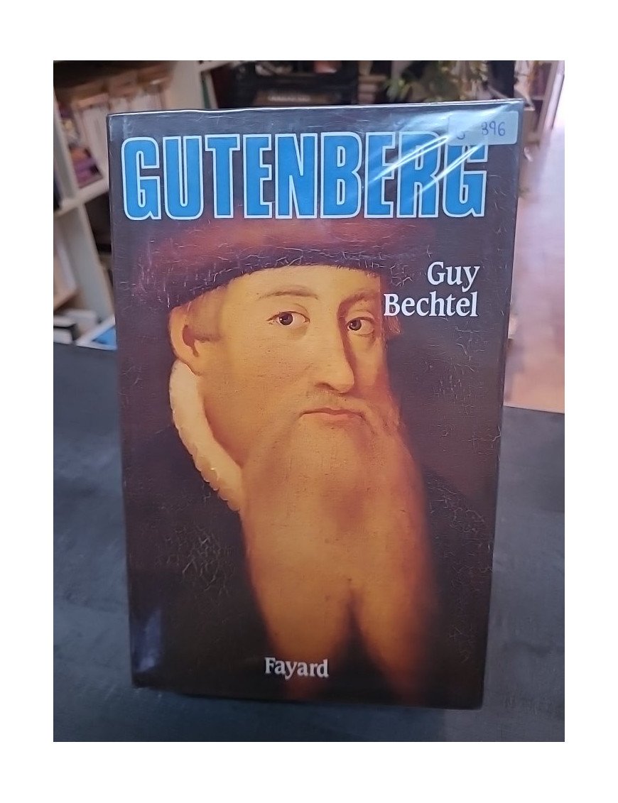 Gutenberg Et L'invention De L'imprimerie - Une Enquête de Guy Bechtel