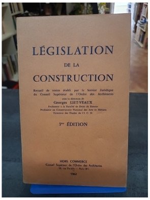 Législation de la construction - Georges Liet-Veaux