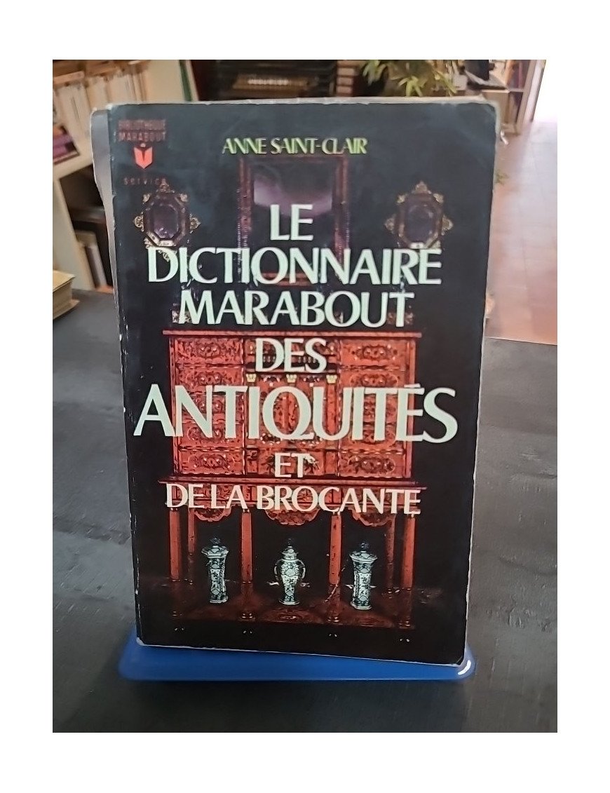 Le Dictionnaire Marabout des Antiquités et de la Brocante - Anne Saint-Clair
