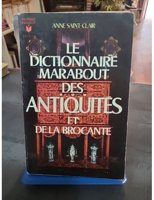 Le Dictionnaire Marabout des Antiquités et de la Brocante - Anne Saint-Clair