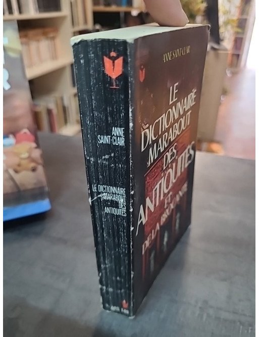 Le Dictionnaire Marabout des Antiquités et de la Brocante - Anne Saint-Clair
