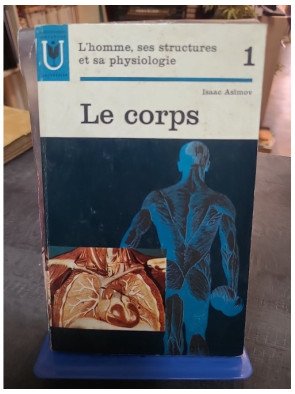 Le corps 1 l'homme ses structures et sa physiologie - Roger Priouret