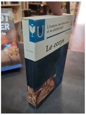 Le corps 1 l'homme ses structures et sa physiologie - Roger Priouret