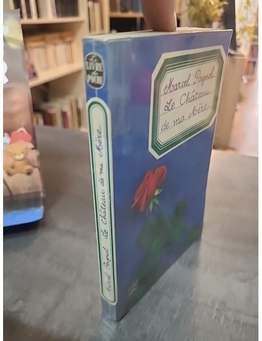 Le Château de ma mère - Souvenirs d'enfance - Marcel Pagnol