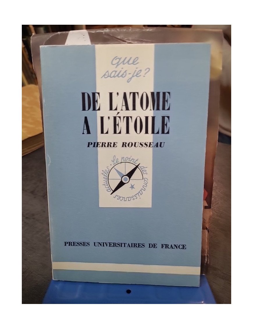 De l'atome à l'étoile - Pierre Rousseau