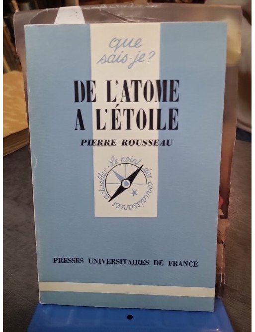 De l'atome à l'étoile - Pierre Rousseau