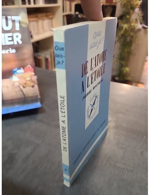 De l'atome à l'étoile - Pierre Rousseau